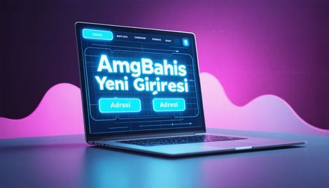 AmgBahis Yeni Giriş Adresi Nasıl Bulunur? Erişim ve Güncel Site Bilgileri
